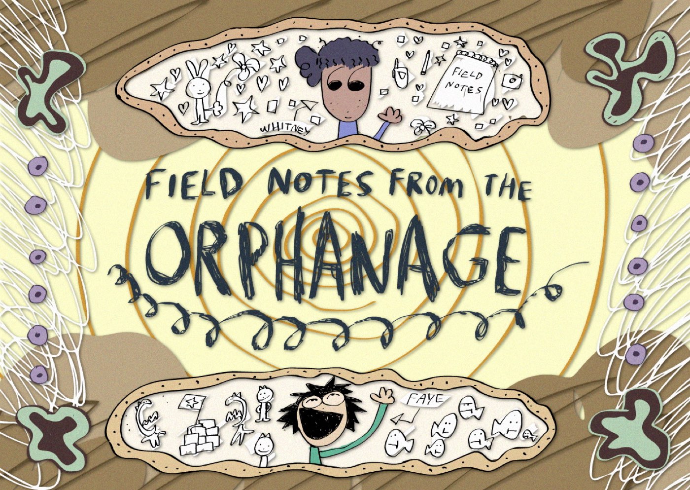 A hand-drawn animation title card reading Field Notes from the Orphanage, framed by two character illustrations and a swirling spiral background
